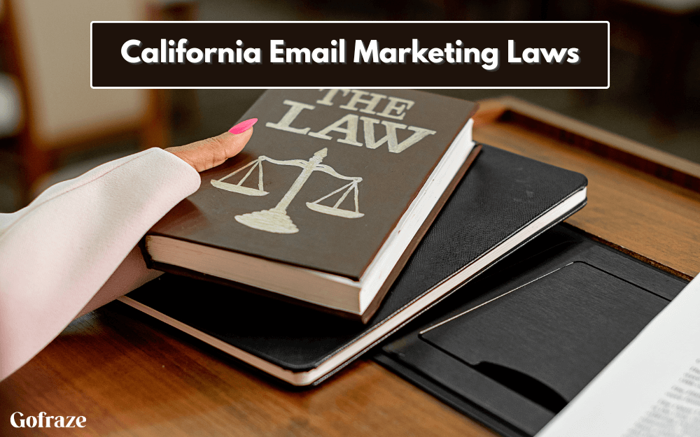 California Email Marketing Laws: Everything You Need to Know