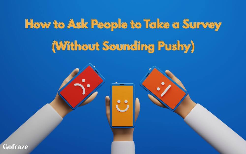 How to Ask People to Take a Survey (Without Sounding Pushy)